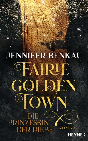 [Fairiegolden Town 01] • Die Prinzessin der Diebe